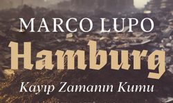 Marco Lupo’dan bir katliamın edebî kaydı: Hamburg