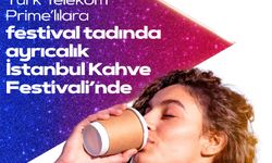 Türk Telekom Prime, İstanbul Coffee Festival’de kahve ve müzik tutkunlarını buluşturuyor