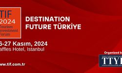 Turizm yatırımcılarının küresel buluşması TIF 2024 İstanbul’da gerçekleşecek