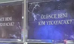 'Ölünce beni kim yıkayacak?' yazılı afişlerin sırrı çözüldü