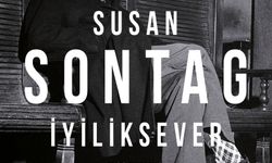 Susan Sontag’tan rahatsız edici ve derinlikli bir anti-roman: İyiliksever