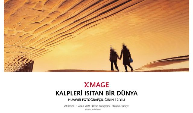 Huawei XMAGE Fotoğraf Sergisi İstanbul’da düzenlenecek